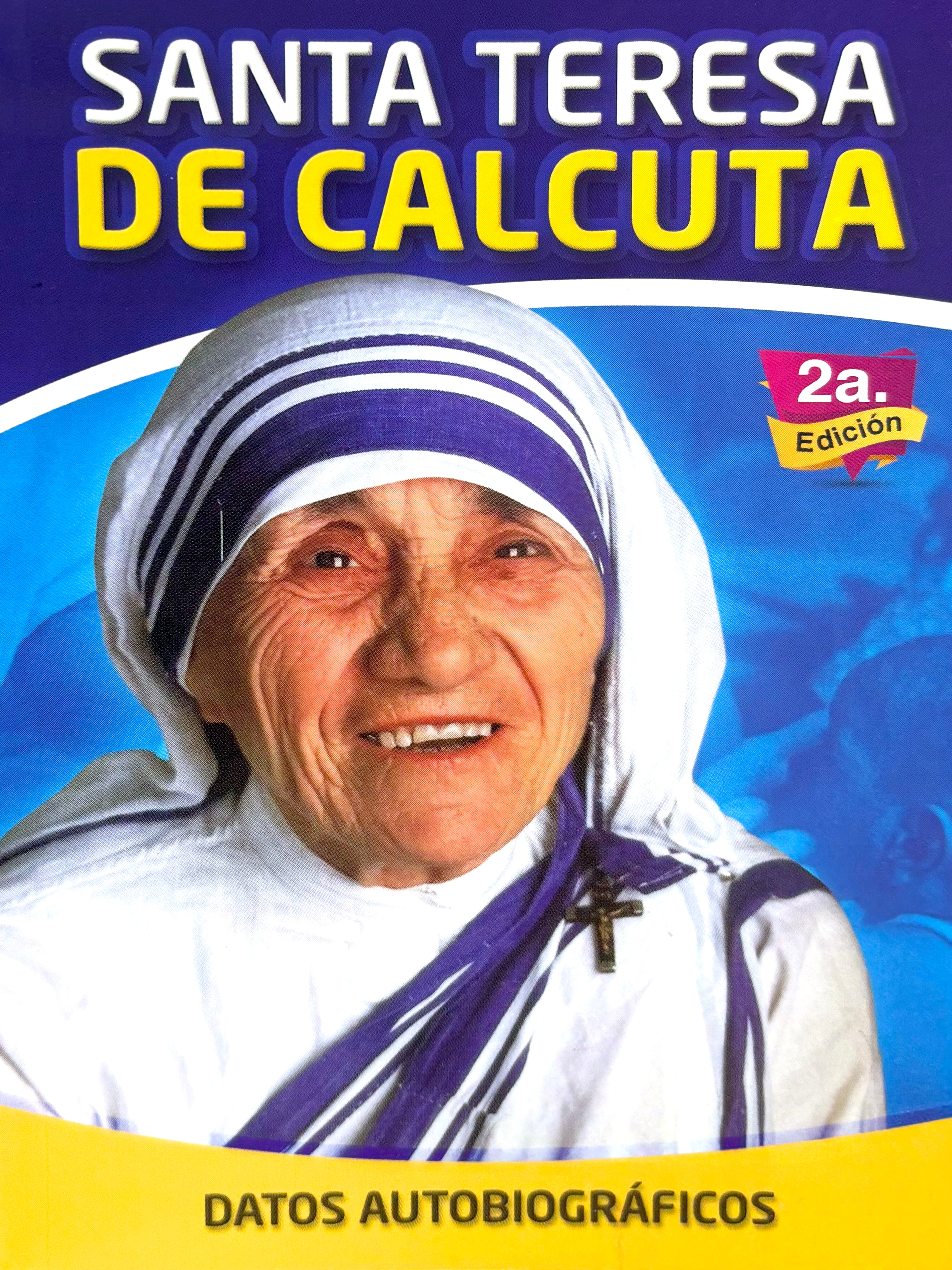 Santa Teresa de Calcuta. Datos Autobiográficos