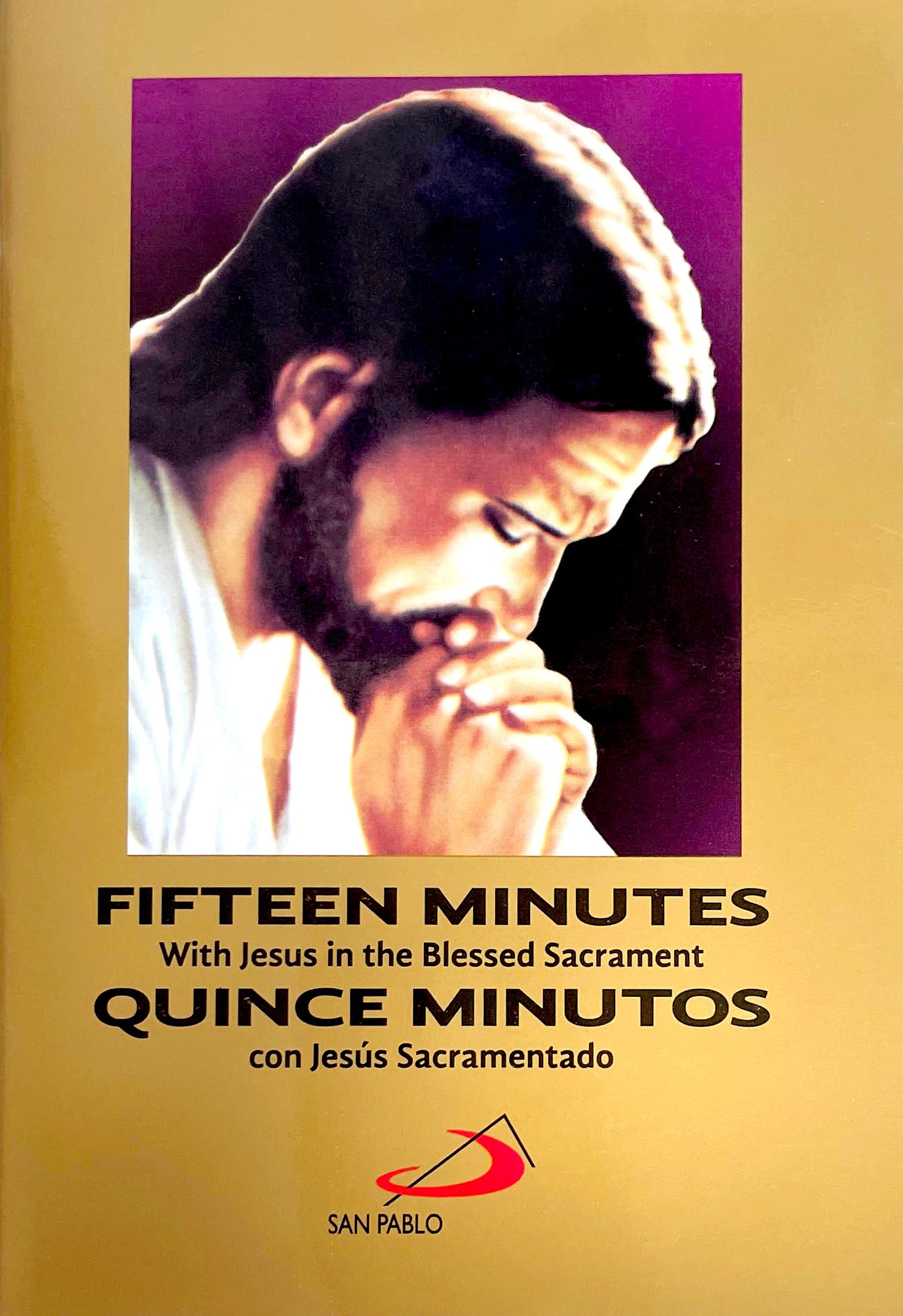 Fifteen Minutes with Jesus in the Blessed Sacrament - Quince Minutos Con Jesus Sacramentado