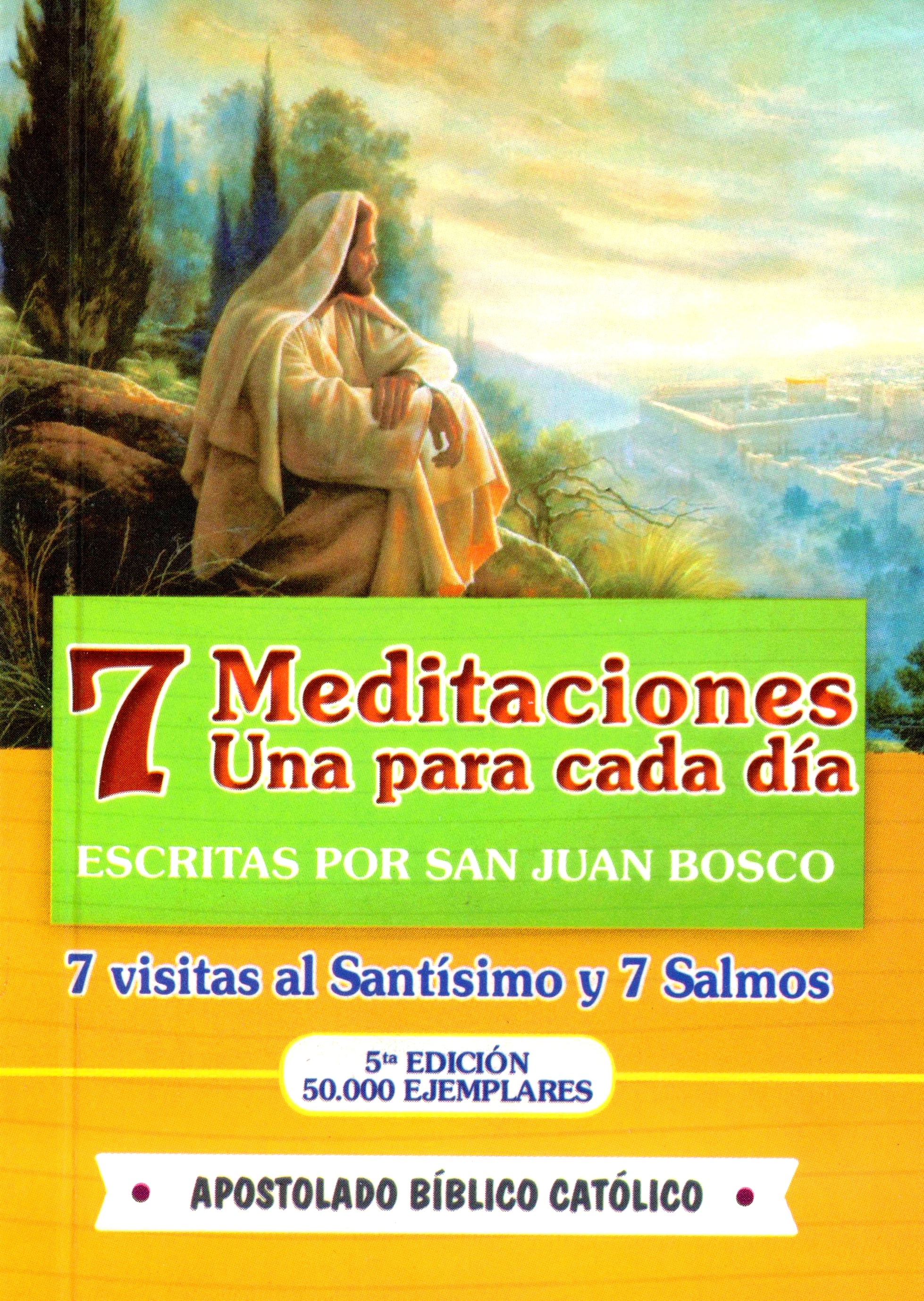 7 Meditaciones, una para cada día, 7 visitas al Santísimo y 7 Salmos