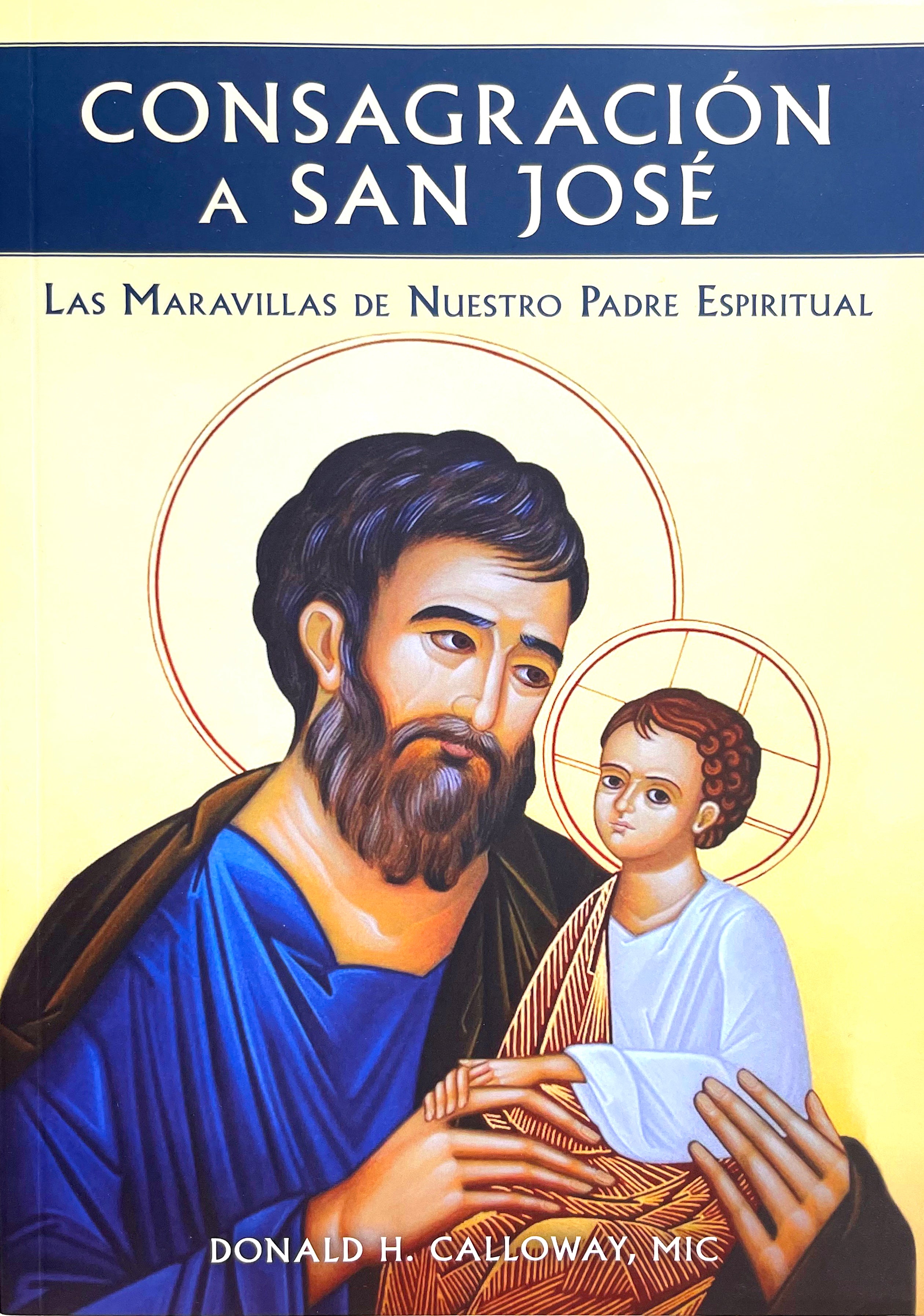 Consagración a San José: Las maravillas de nuestro padre espiritual