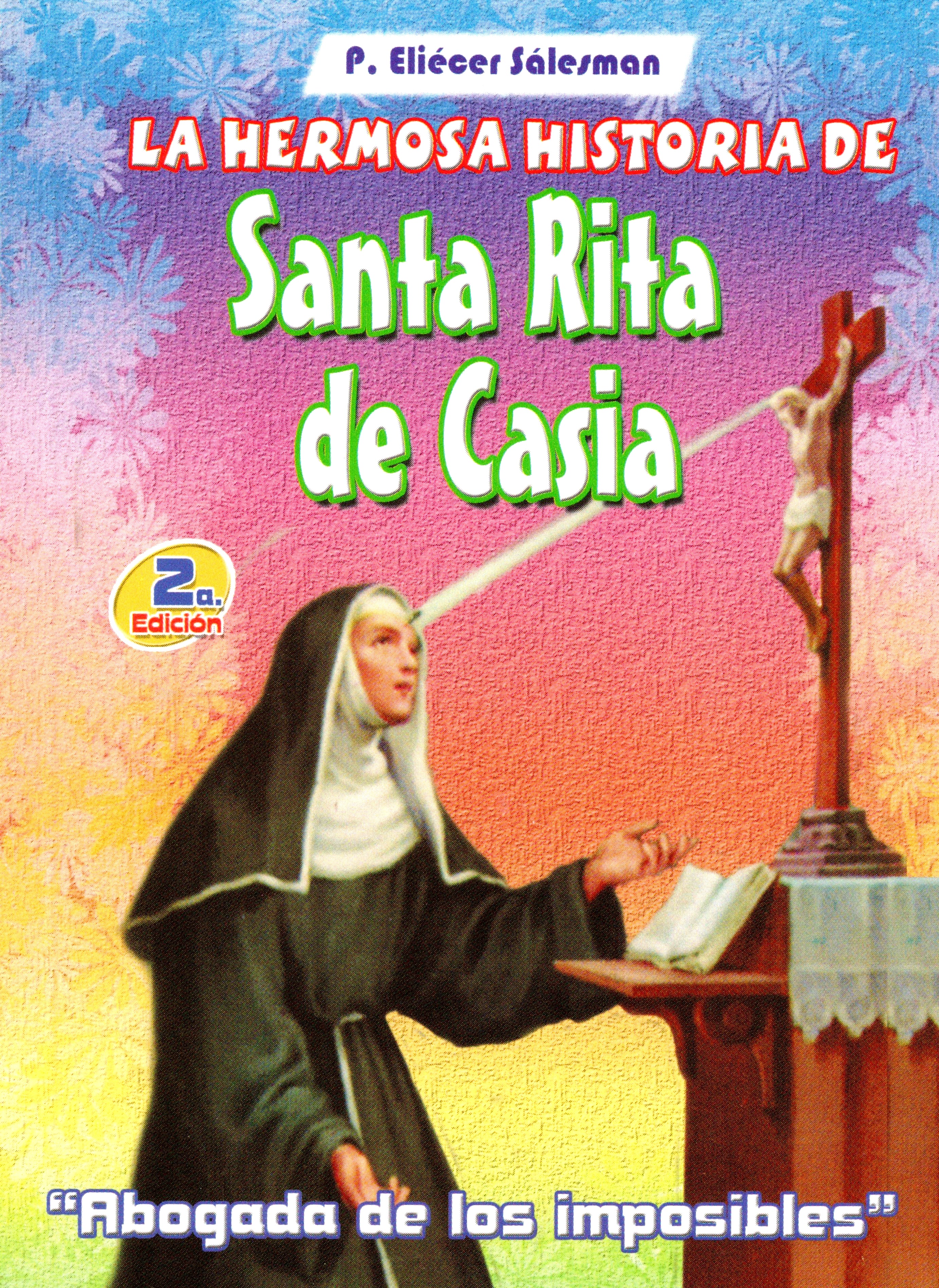 La hermosa historia de Santa Rita de Casia, Abogada de los imposibles